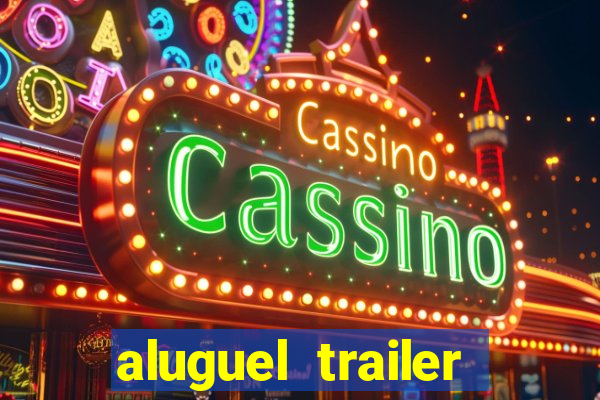 aluguel trailer porto alegre